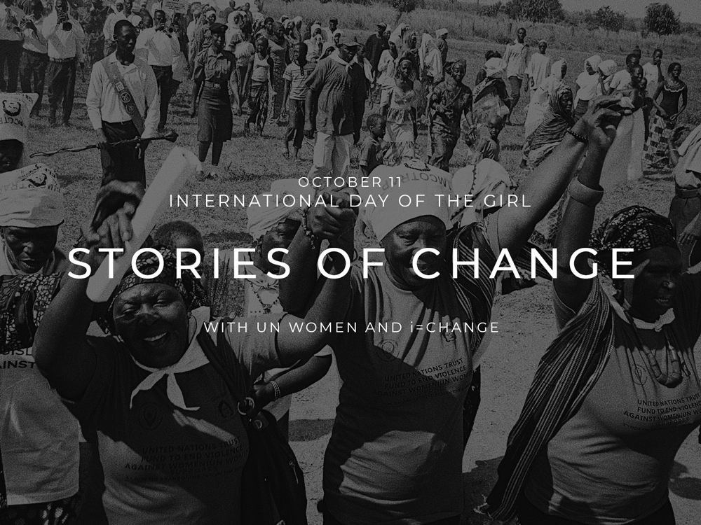 MLM LABEL INTERNATIONAL DAY OF THE GIRL UN WOMEN STORIES OF CHANGE